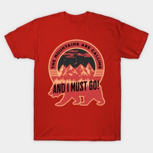 The Mountains are Calling And I Must Go T-Shirt